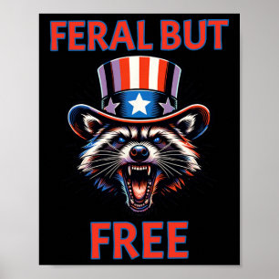 4th Of July Feral But Free Patriotic Raccoon Funny Poster