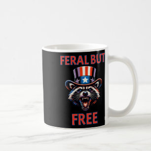 4th Of July Feral But Free Patriotic Racoon Funny Coffee Mug