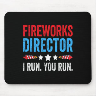 4th Of July Fireworks Director I Run You Run 1  Mouse Mat