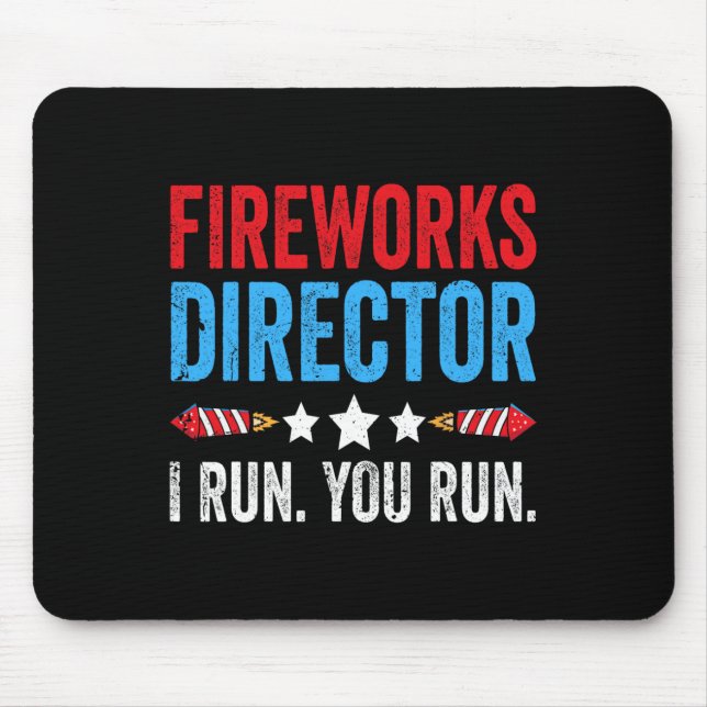 4th Of July Fireworks Director I Run You Run 1  Mouse Mat (Front)