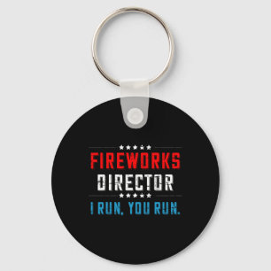 4th Of July Fireworks Director I Run You Run Key Ring