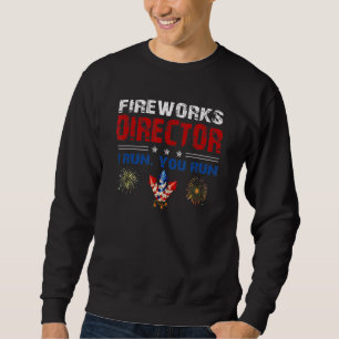 4th Of July Fireworks Director I Run You Run Kids  Sweatshirt