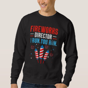 4th Of July Fireworks Director I Run You Run Kids Sweatshirt