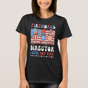 4th Of July Fireworks Director If I Run You Run G T-Shirt