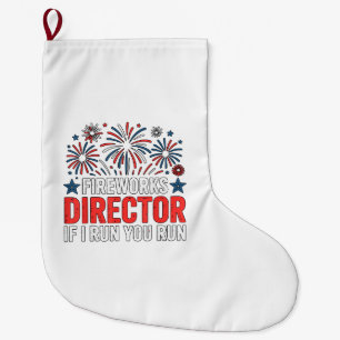 4th of July Fireworks Director If I Run You Run Large Christmas Stocking