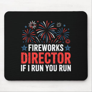 4th of July Fireworks Director If I Run You Run Mouse Mat