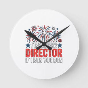 4th of July Fireworks Director If I Run You Run Round Clock