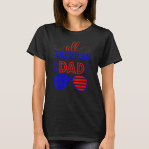 4th Of July For All American Dad Usa Flag Independ T-Shirt