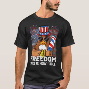 4th of July Freedom Is How I Roll USA  Chicken Bee T-Shirt