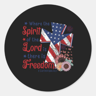 4th Of July Freedom Where Spirit Of The Lord Is  Classic Round Sticker
