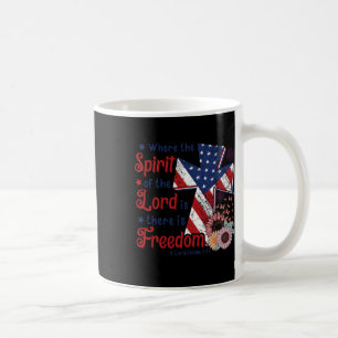 4th Of July Freedom Where Spirit Of The Lord Is  Coffee Mug