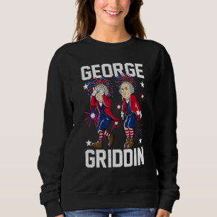 4th of July George Washington Griddy George Griddi Sweatshirt