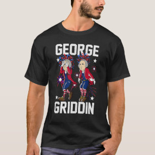 4th of July George Washington Griddy George Griddi T-Shirt