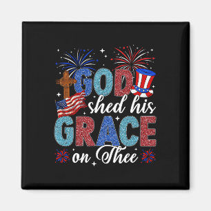 4th Of July God Shed His Grace On Thee 4th Of July Magnet