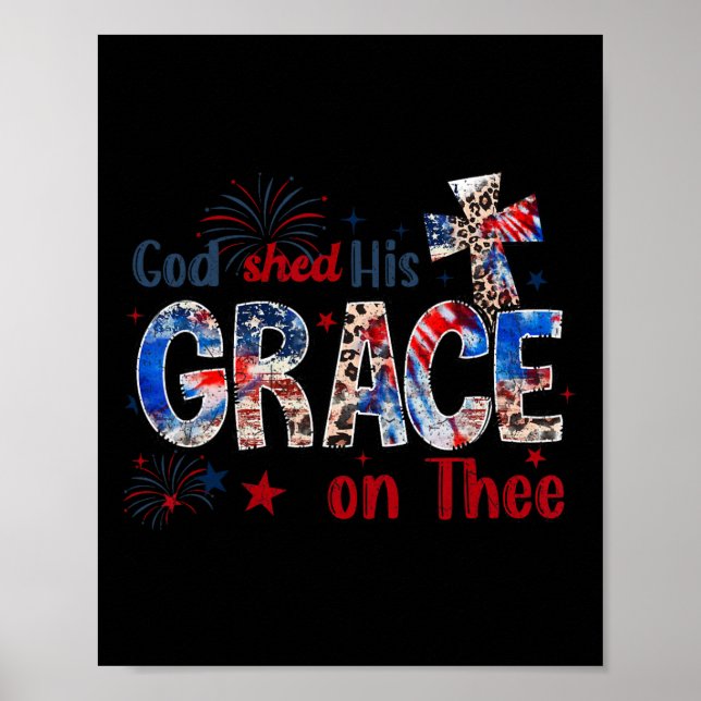 4th Of July God Shed His Grace On Thee 4th Of July Poster (Front)
