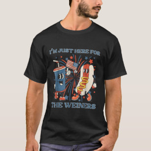 4Th Of July I'M Just Here For The Wieners T-Shirt