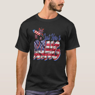 4th Of July I'm Just Here To Bang Usa Flag T-Shirt