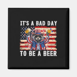 4th Of July It's A Bad Day To Get A Beer Racoon  Magnet
