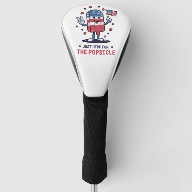 4th Of July Just Here For The Popsicle Patriotic Golf Head Cover (Front)