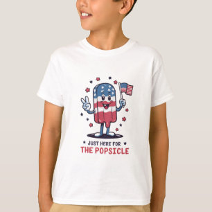 4th Of July Just Here For The Popsicle Patriotic T-Shirt