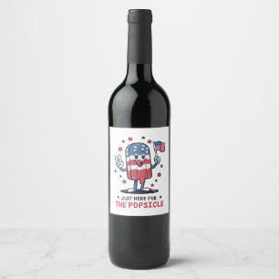 4th Of July Just Here For The Popsicle Patriotic Wine Label