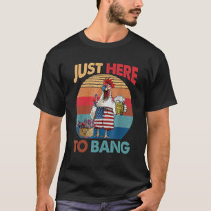 4th Of July Just Here To Bang Usa Flag Chicken Bee T-Shirt