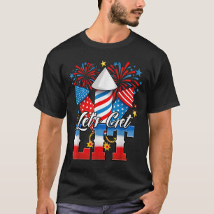 4th Of July Lets Get Lit Fireworks Funny Patriotic T-Shirt