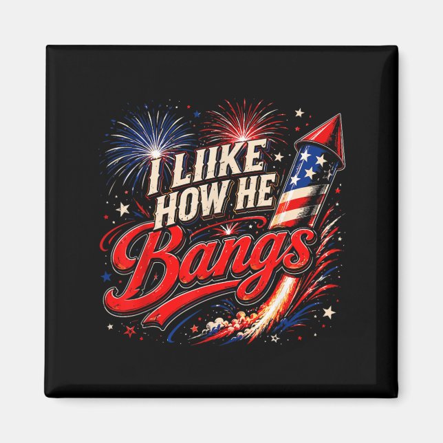 4th Of July Like How He Bangs Couple Matching Magnet (Front)