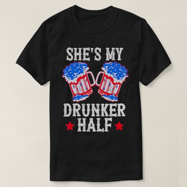 4th of July Matching Couple s She's Is My Drunker  T-Shirt (Design Front)