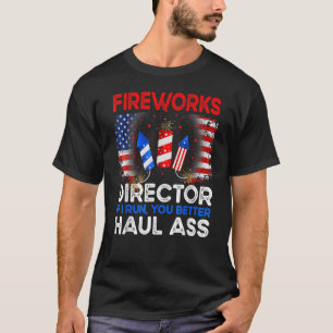 4th Of July Men Fireworks Director If I Run You Ru T-Shirt