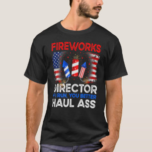 4th Of July Men Fireworks Director If I Run You Ru T-Shirt