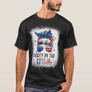 4th Of July Messy Bun Party In USA  T-Shirt