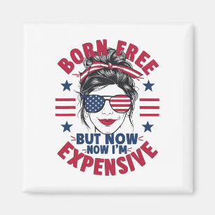 4th Of July Messy Bun Woman Born Free But Now I'm Magnet