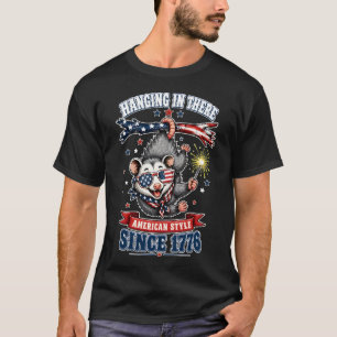 ​4th of July Opossum Hanging In There T-Shirt