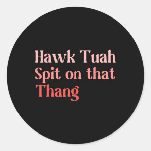 4th Of July Patriotic Usa Hawk Tuah Spit On That T Classic Round Sticker