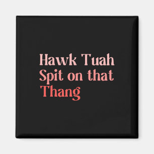 4th Of July Patriotic Usa Hawk Tuah Spit On That T Magnet