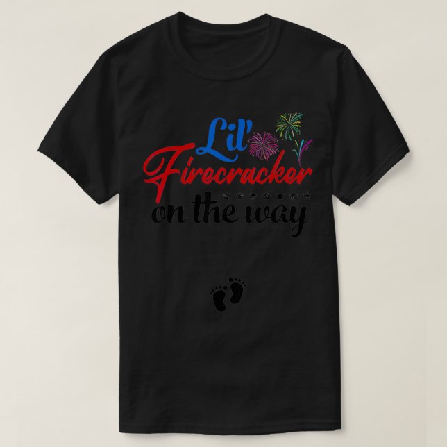 4th Of July Pregnancy Lil' Firecracker On The Way  T-Shirt (Design Front)