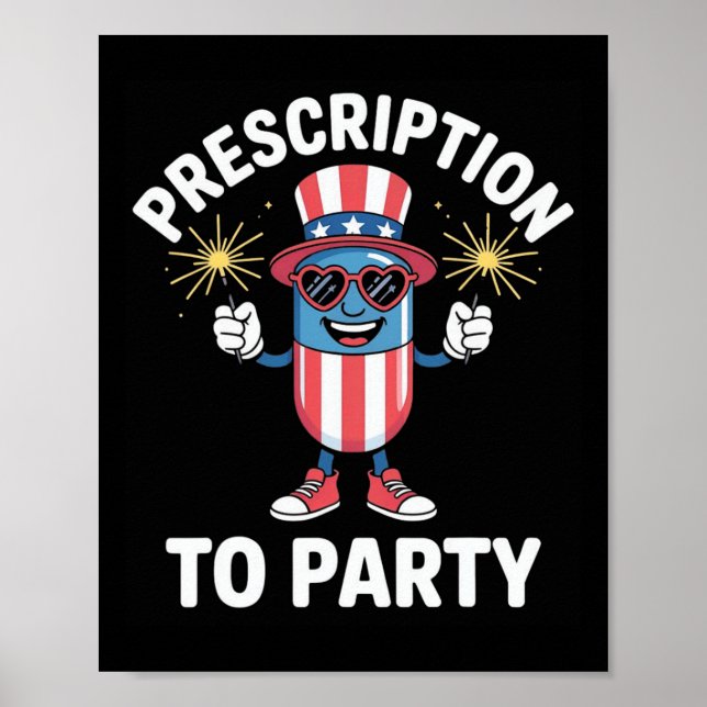 4th Of July Prescription To Party Pharmacy Indepen Poster (Front)