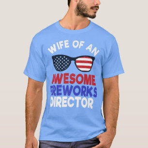 4th Of July Pyrotechnic Wife Firework Director Ame T-Shirt