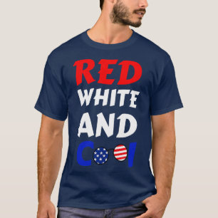 4th Of July Red White And Cool 4 T-Shirt
