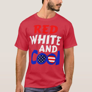 4th Of July Red White And Cool 8 T-Shirt