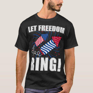 4th of July Red White Blue Patriotic Let Freedom R T-Shirt