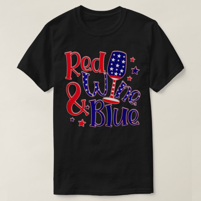 4th Of July Red Wine And Blue  Funny America USA F T-Shirt (Design Front)
