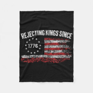 4th Of July Rejecting Kings Since 1776 Patriotic U Fleece Blanket