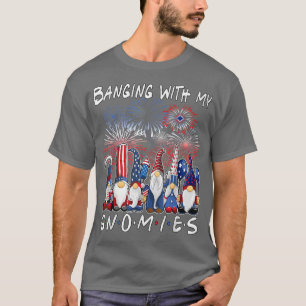 4th of July s Women Funny Banging With My Gnomies T-Shirt
