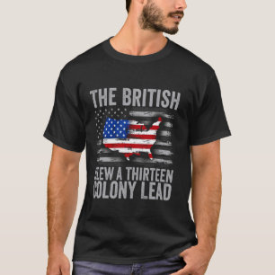 4Th Of July Shirt The British Blew A Thirteen Colo