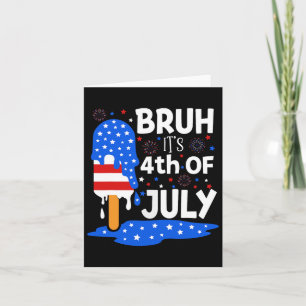4th Of July Shirts For Kids Bruh Ice Pops Boys Gir Card