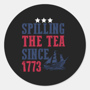4Th Of July Spilling The Tea 1773 American History Classic Round Sticker