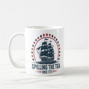 4Th Of July Spilling The Tea Since 1773 Fourth Of Coffee Mug