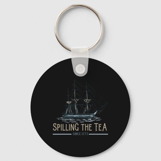4th Of July Spilling The Tea Since 1773 Fourth Of  Key Ring (Front)